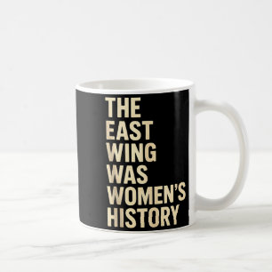 Caneca De Café A Asa Leste Era Impressão Da História Das Mulheres