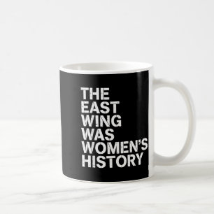 Caneca De Café A Asa Leste Era Impressão da História das Mulheres