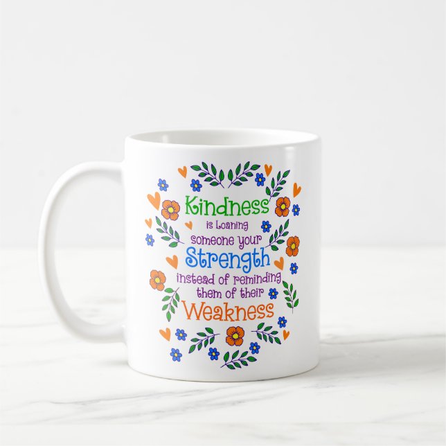 Caneca De Café A Bondade É Dar A Alguém A Sua Força (Esquerda)
