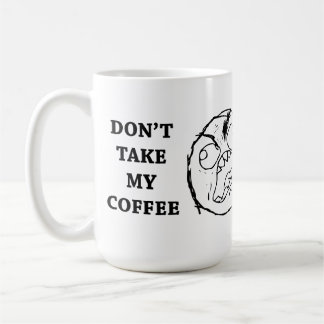 Caneca De Café A cara da raiva não toma meu café