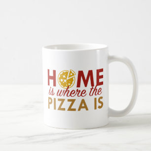 Caneca De Café A Casa É Onde Está A Pizza