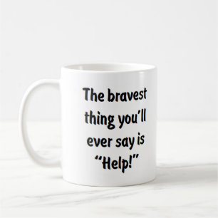 Caneca De Café a coisa mais corajosa que você jamais dirá