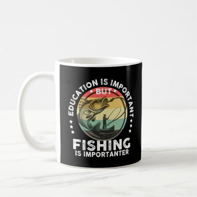 Caneca De Café A Educação É Importante, Mas A Pesca É Importante (Esquerda)