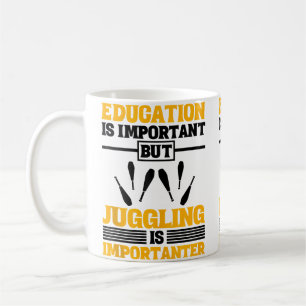 Caneca De Café A Educação É Importante Mas Fazer Malabarismo É Ma