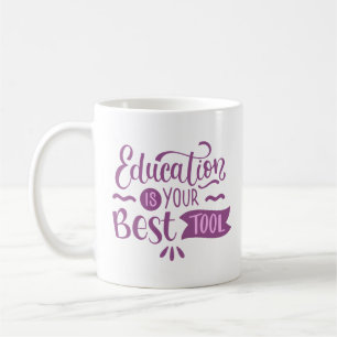 Caneca De Café a educação é sua melhor ferramenta