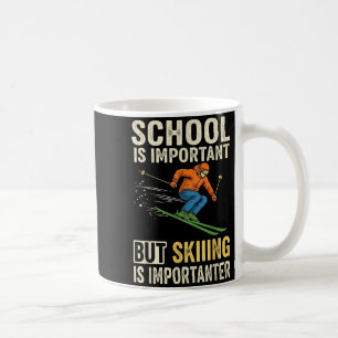 Caneca De Café A escola de esqui é importante, mas esquiar é mais