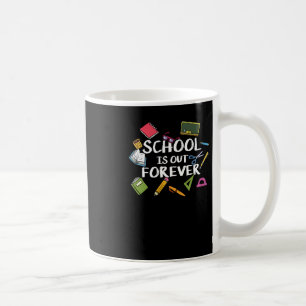 Caneca De Café A Escola Está Fora Para Sempre - Reforma Escolar