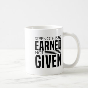 Caneca De Café A Força É Ganhada - Legenda De Construção De Porme