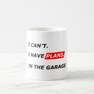 Caneca De Café A Garagem Vem Primeiro - Não Posso, Tenho Planos p