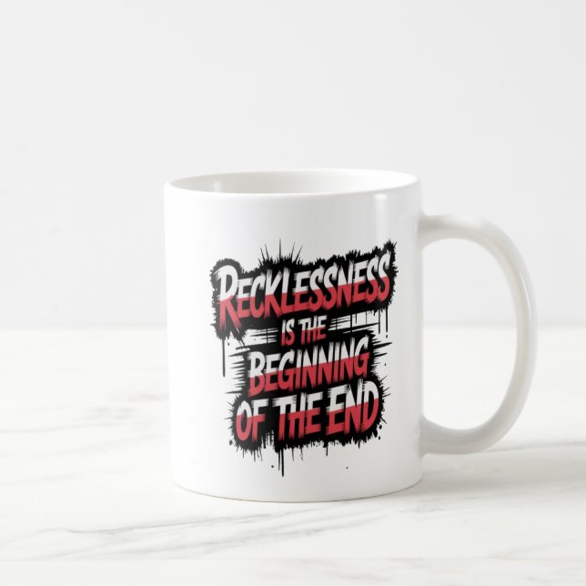 Caneca De Café A imprudência é o começo do fim (Direita)