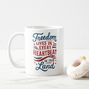 Caneca De Café A Liberdade Vive em Cada Batimento Cardíaco–citaçã