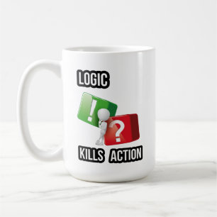 Caneca De Café "A lógica mata a ação" mentalidade de quem age, st