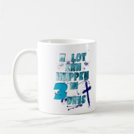 Caneca De Café A Lot Can Happen in 3 Days, Christian Quote