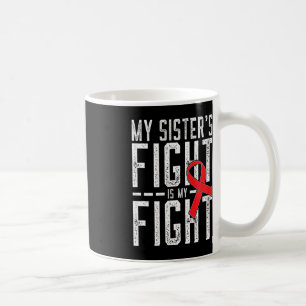Caneca De Café A Luta da Minha Irmã é a Minha Luta contra o Cance