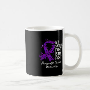Caneca De Café A luta da minha irmã é o meu Câncer de pâncreas de