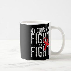 Caneca De Café A Luta do Meu Primo é a Minha Luta contra o Cancer