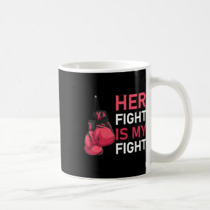 Caneca De Café A Luta É A Minha Luta Pela Consciência Do Cancer D