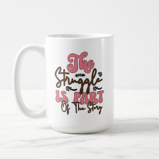 Caneca De Café A Luta Faz Parte Da História