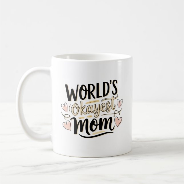 Caneca De Café A Mãe Mais Okayest do Mundo (Esquerda)