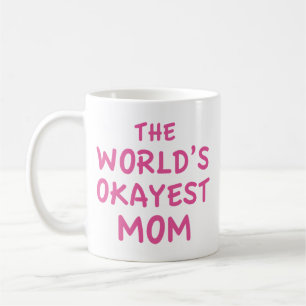 Caneca De Café A Mãe Mais Okayest do Mundo Coffee Mug