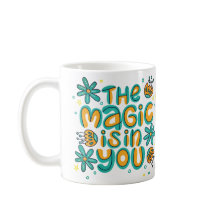 A Mágica está em você.