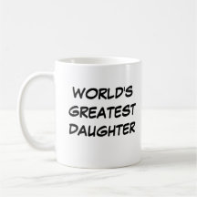 "A Maior Filha do Mundo" Mug