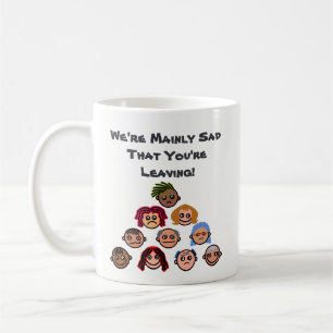 Caneca De Café A maioria de nós está triste por você estar sai