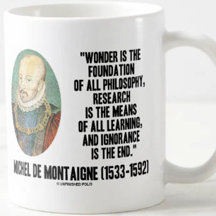 Caneca De Café A Maravilha É A Base Da Montaigne Da Filosofia