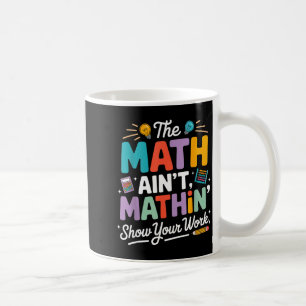 Caneca De Café A matemática não está batendo professor nerd meme