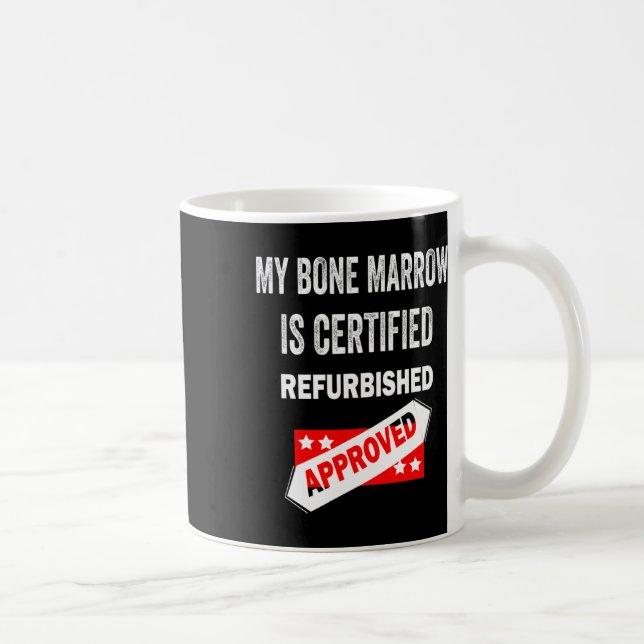 Caneca De Café A Medula Óssea É Uma Leucemia Refurbada Certificad (Direita)