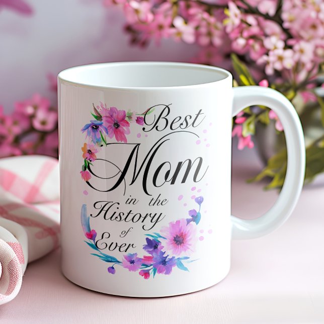 Caneca De Café A melhor mãe da história do mundo (Best Mom in the History of Ever Mug)