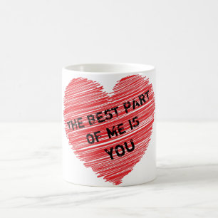Caneca De Café A melhor parte do meu texto romântico num coração