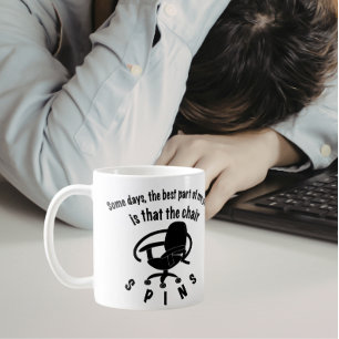 Caneca De Café A melhor parte do meu trabalho é que a cadeira gir