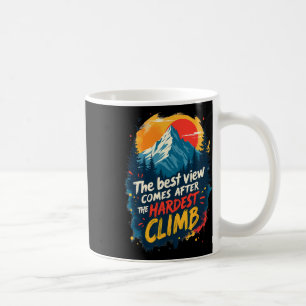 Caneca De Café A Melhor Vista Vem Depois Da Subida Mais Difícil