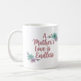Caneca De Café A Mother’s Love Is Endless – Floral Mug Gift