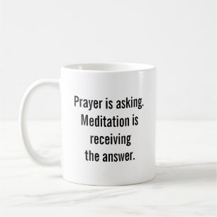 Caneca De Café A oração é pedir e a meditação é receber