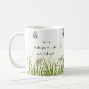 Caneca De Café "A poesia é o cocô da alma abastada" 