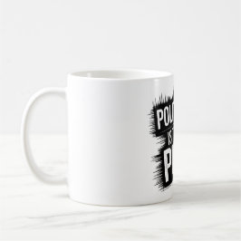 Caneca De Café A Politura É O Novo Punk