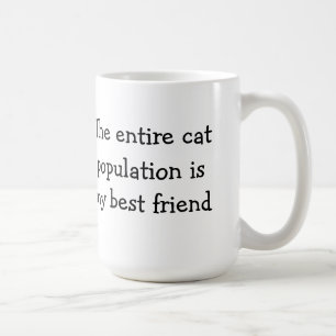 Caneca De Café A população inteira do gato é meu melhor amigo