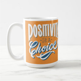 Caneca De Café A Positividade É uma Escolha
