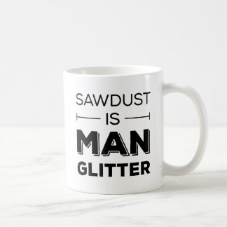 Caneca De Café A serragem é brilho do homem