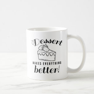 Caneca De Café A Sobremesa Torna Tudo Melhor