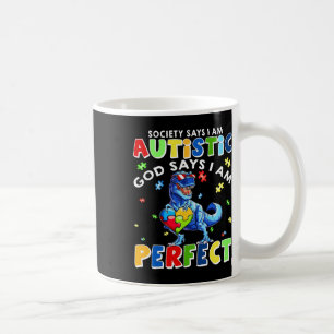 Caneca De Café A sociedade diz que eu sou autista, Deus diz que s