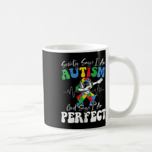 Caneca De Café A Sociedade Diz Que Eu Sou Autista Deus Diz Que So