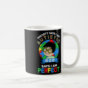 Caneca De Café A Sociedade Diz Que Eu Sou Autista Deus Diz Que So