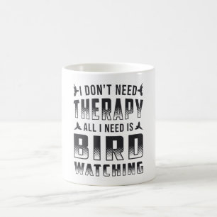Caneca De Café A Terapia De Observadores De Pássaros Tudo Que Pr
