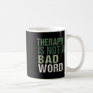 Caneca De Café A Terapia Não É Uma Má Palavra Sensibilização Para