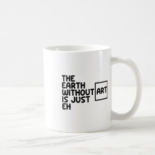 Caneca De Café A Terra Sem Arte É Apenas Artes Do Dia Da Terra