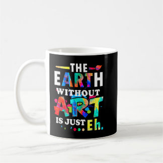 Caneca De Café A Terra sem Arte É Apenas Eh - Professor