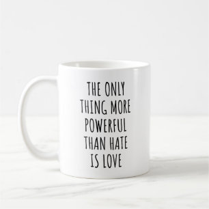 Caneca De Café A Única Coisa Mais Poderosa Do Que Ódio É Amor 